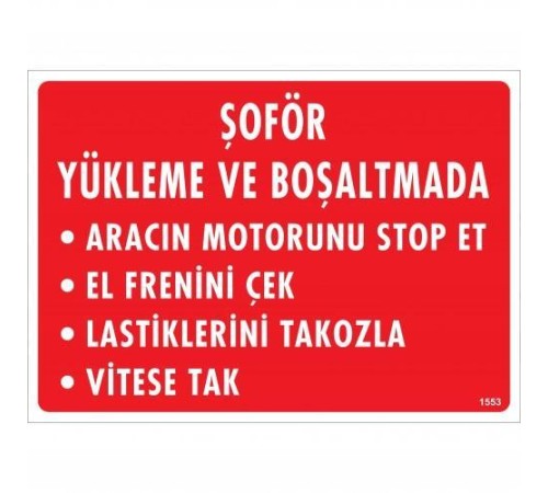 Şoför Yükleme Ve Boşaltmada Uyarı Levhası 25x35 KOD:1553 Şoför Yükleme Ve Boşaltmada Uyarı Levhası 25x35 KOD:1553