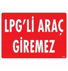 LPG Li Araç Giremez Uyarı Levhası 25x35 KOD:1575