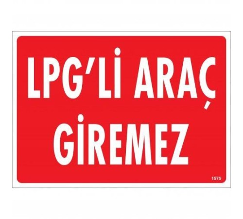 LPG Li Araç Giremez Uyarı Levhası 25x35 KOD:1575