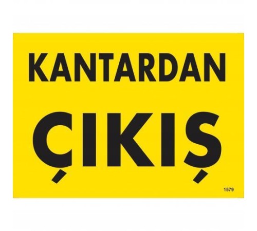 Kantardan Çıkış Uyarı Levhası 25x35 KOD:1579 Kantardan Çıkış Uyarı Levhası 25x35 KOD:1579