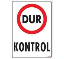 Dur Kontrol Uyarı Levhası 25x35 KOD:1586