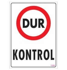 Dur Kontrol Uyarı Levhası 25x35 KOD:1586