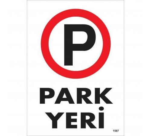 Park Yeri Uyarı Levhası 25x35 KOD:1587 Park Yeri Uyarı Levhası 25x35 KOD:1587