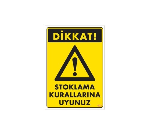 Stoklama Kurallarına Uyunuz Levhası 25x35 Kod: 602 Stoklama Kurallarına Uyunuz Levhası 25x35 Kod: 602