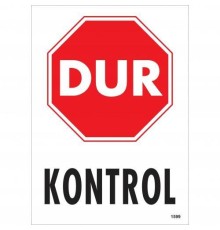 Dur Kontrol Siyah Kırmızı Uyarı Levhası 25x35 KOD:1599