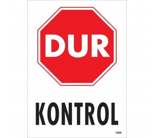 Dur Kontrol Siyah Kırmızı Uyarı Levhası 25x35 KOD:1599 Dur Kontrol Siyah Kırmızı Uyarı Levhası 25x35 KOD:1599