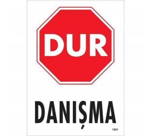 Dur Danışma Uyarı Levhası 25x35 KOD:1601 Dur Danışma Uyarı Levhası 25x35 KOD:1601