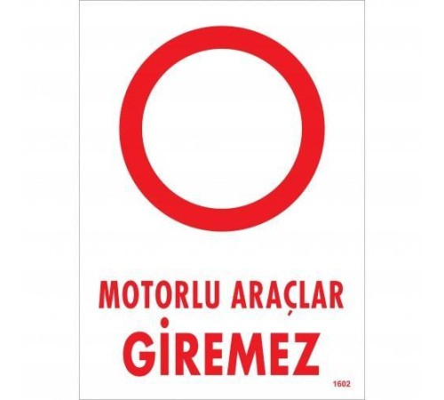 Motorlu Araçlar Giremez Uyarı Levhası 25x35 KOD:1602 Motorlu Araçlar Giremez Uyarı Levhası 25x35 KOD:1602