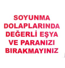 Soyunma Dolabı Uyarı Levhası 25x35 KOD: 440