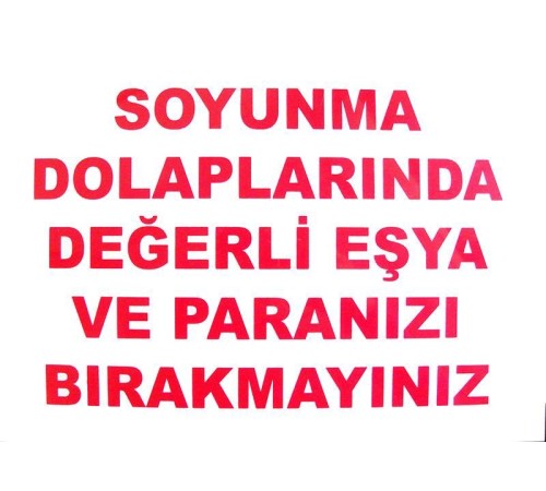 Soyunma Dolabı Uyarı Levhası 25x35 KOD: 440 Soyunma Dolabı Uyarı Levhası 25x35 KOD: 440