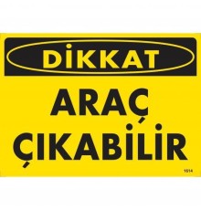 Dikkat Araç Çıkabilir Uyarı Levhası 25x35 KOD:1614