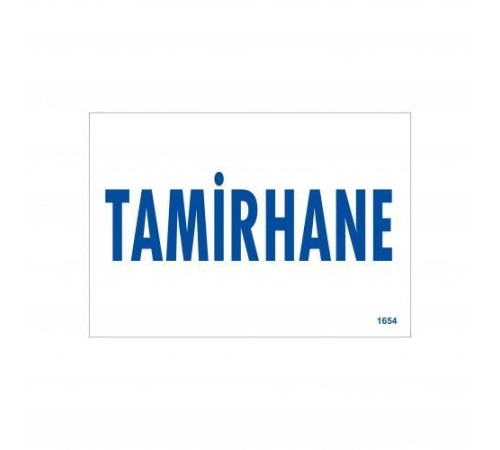 Tamirhane Uyarı Levhası 17,5x25 KOD:1654 Tamirhane Uyarı Levhası 17,5x25 KOD:1654