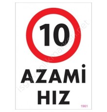 10 Azami Hız Uyarı Levhası 25x35 KOD:1961