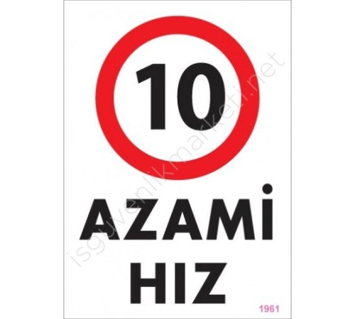 10 Azami Hız Uyarı Levhası 25x35 KOD:1961