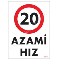 20 Azami Hız Uyarı Levhası 25x35 KOD:1963