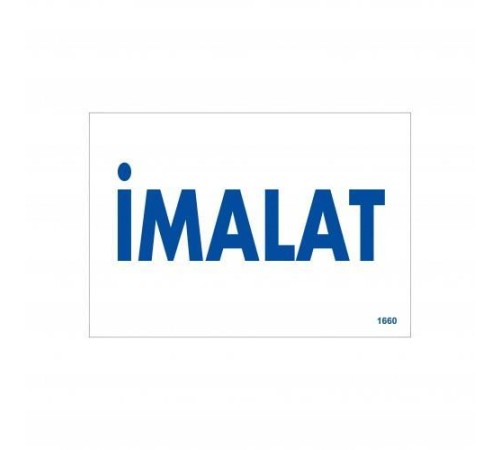 İmalat Uyarı Levhası 17,5x25 KOD:1660 İmalat Uyarı Levhası 17,5x25 KOD:1660