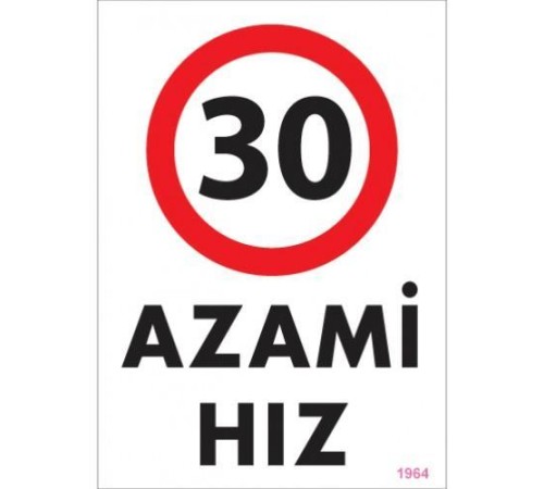 30 Azami Hız Uyarı Levhası 25x35 KOD:1964 30 Azami Hız Uyarı Levhası 25x35 KOD:1964