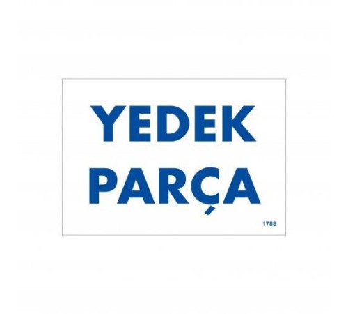 Yedek Parça Uyarı Levhası 17,5x25 KOD:1788 Yedek Parça Uyarı Levhası 17,5x25 KOD:1788