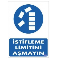 İstifleme Limitini Aşmayın Levhası 25x35 KOD:603