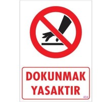 Dokunmak Yasaktır Uyarı Levhası 25x35 KOD: 404