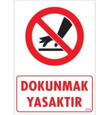 Dokunmak Yasaktır Uyarı Levhası 25x35 KOD: 404