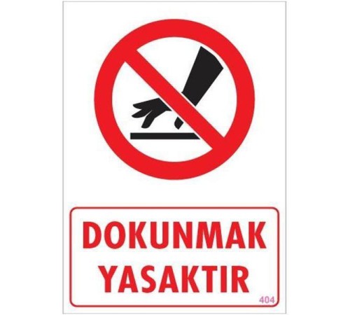 Dokunmak Yasaktır Uyarı Levhası 25x35 KOD: 404 Dokunmak Yasaktır Uyarı Levhası 25x35 KOD: 404