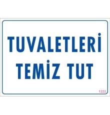 Tuvaletleri Temiz Tut Uyarı Levhası 25x35 KOD: 1222