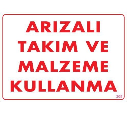 Arızalı Malzeme Takım Kullanma Uyarı Levhası 25x35 KOD: 209 Arızalı Malzeme Takım Kullanma Uyarı Levhası 25x35 KOD: 209