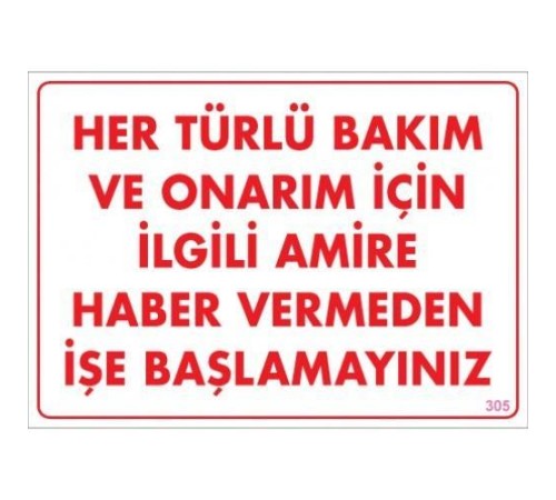 Bakım ve Onarım İçin Amire Haber Ver Uyarı Levhası 25x35 KOD:305 Bakım ve Onarım İçin Amire Haber Ver Uyarı Levhası 25x35 KOD:305