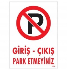Giriş Çıkış Park Etmeyiniz Uyarı Levhası 25x35 KOD:1594