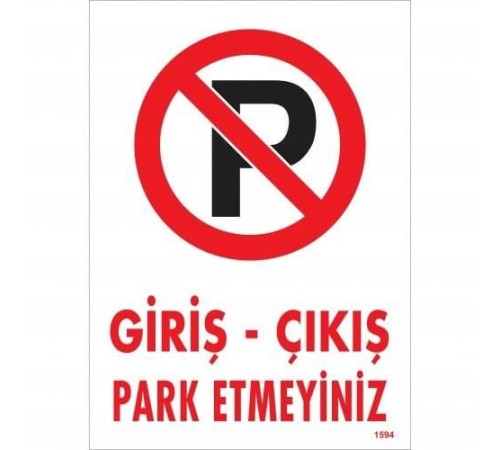Giriş Çıkış Park Etmeyiniz Uyarı Levhası 25x35 KOD:1594