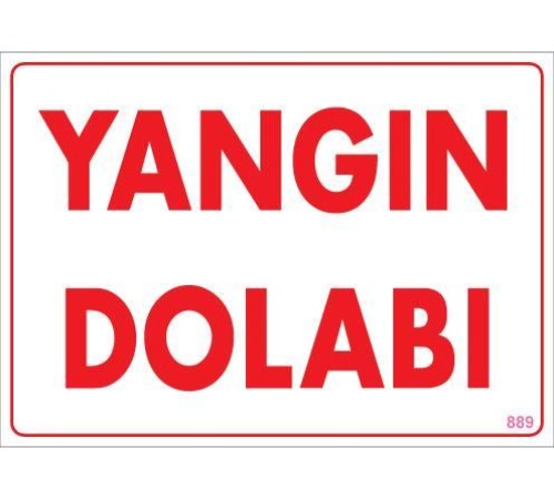 Yangın Dolabı Uyarı Levhası 25x35 KOD:889 Yangın Dolabı Uyarı Levhası 25x35 KOD:889
