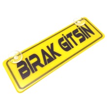 Bırak Gitsin Yazılı Sarı Dekor Plaka Vantuzlu Cam Süsü 22x7.5cm