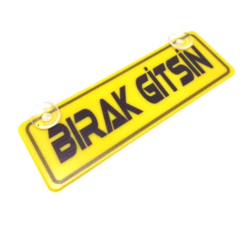 Bırak Gitsin Yazılı Sarı Dekor Plaka Vantuzlu Cam Süsü 22x7.5cm
