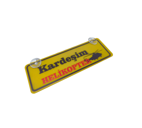 Kardeşim Helikopter Yazılı Sarı Dekor Plaka Vantuzlu Cam Süsü 22x7.5cm KH2