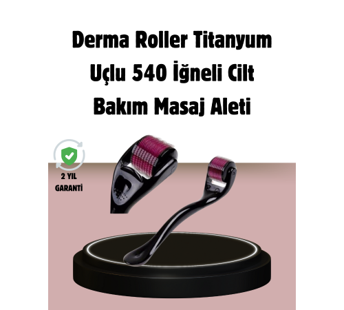 Dermaroller Titanyum 540 İğneli 1 mm Cilt Yenileme ve Anti Aging Etkisi