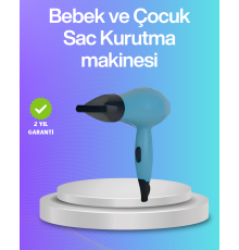 Bebek ve Çocuk Fön Makinesi – Nazik Hava Akışı, Sıfıra Yakın Radyasyon