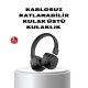 Kablosuz Kulak Üstü Bluetooth Kulaklık Güçlü Bas ve Katlanabilir Tasarım