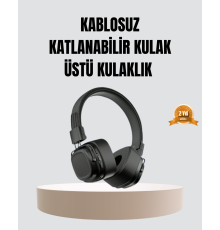 Bluetooth Kablosuz Kulak Üstü Kulaklık Katlanabilir Konforlu ve Şık Tasarımlı