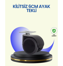 6 cm Döner Kilitsiz Ayak Tek Parça