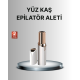 Taşınabilir Yüz ve Kaş Epilatörü – Acısız Tüy Temizleme