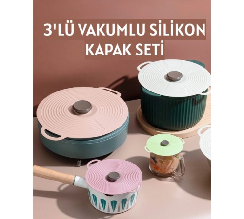 3'lü Vakumlu Silikon Kapak Seti 3'lü Vakumlu Silikon Kapak Seti