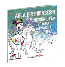 Asla Bir Prensesin Unicorn'uyla Boyama Yapmasına İzin Verme