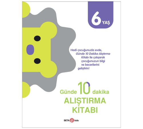 Günde 10 Dakika Alıştırma Kitabı 6 Yaş Günde 10 Dakika Alıştırma Kitabı 6 Yaş